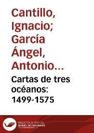 Cartas de tres océanos: 1499-1575 | Biblioteca Virtual Miguel de Cervantes
