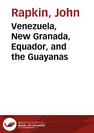 Venezuela, New Granada, Equador, and the Guayanas | Biblioteca Virtual Miguel de Cervantes