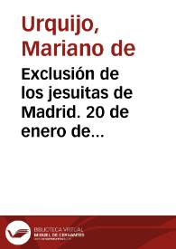 Exclusión de los jesuitas de Madrid. 20 de enero de 1799 | Biblioteca Virtual Miguel de Cervantes