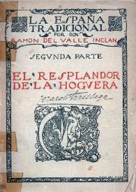 El Resplandor de la Hoguera. II. La España Tradicional / por D. Ramón del Valle-Inclán | Biblioteca Virtual Miguel de Cervantes