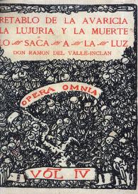 Retablo de la avaricia, la lujuria y la muerte / lo saca a la luz don Ramón del Valle-Inclán | Biblioteca Virtual Miguel de Cervantes