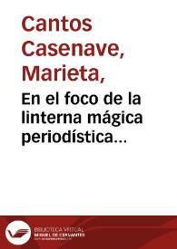 En el foco de la linterna mágica periodística (1808-1865) / Marieta Cantos Casenave | Biblioteca Virtual Miguel de Cervantes