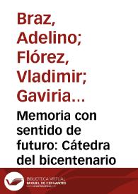 Memoria con sentido de futuro: Cátedra del bicentenario | Biblioteca Virtual Miguel de Cervantes