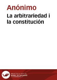La arbitrariedad i la constitución | Biblioteca Virtual Miguel de Cervantes