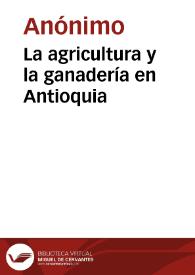 La agricultura y la ganadería en Antioquia | Biblioteca Virtual Miguel de Cervantes