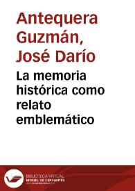 La memoria histórica como relato emblemático | Biblioteca Virtual Miguel de Cervantes