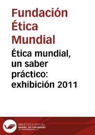 Ética mundial, un saber práctico: exhibición 2011 | Biblioteca Virtual Miguel de Cervantes
