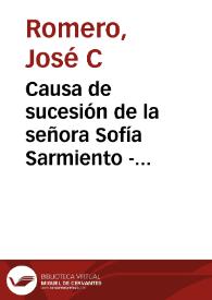 Causa de sucesión de la señora Sofía Sarmiento - Ejemplar 1 | Biblioteca Virtual Miguel de Cervantes