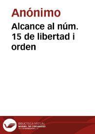 Alcance al núm. 15 de libertad i orden | Biblioteca Virtual Miguel de Cervantes