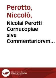 Nicolai Perotti Cornucopiae sive Commentariorvm lingvae latinae | Biblioteca Virtual Miguel de Cervantes