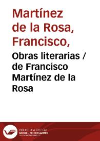 Obras literarias / de Francisco Martínez de la Rosa | Biblioteca Virtual Miguel de Cervantes