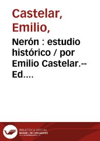 Nerón : estudio histórico / por Emilio Castelar.-- Ed. ilustrada. | Biblioteca Virtual Miguel de Cervantes