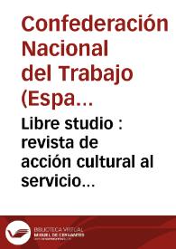 Libre studio : revista de acción cultural al servicio de la C.N.T.: Número 8 Año III - Mes enero Año 1938 | Biblioteca Virtual Miguel de Cervantes