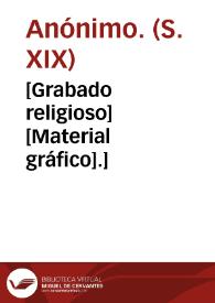 [Grabado religioso] [Material gráfico].] | Biblioteca Virtual Miguel de Cervantes