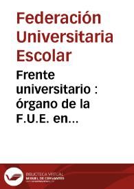Frente universitario : órgano de la F.U.E. en retaguardia. Frente universitario : órgano de la F.U.E. en retaguardia.: Número 8 - Mes junio Año 1937 | Biblioteca Virtual Miguel de Cervantes