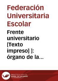 Frente universitario : órgano de la F.U.E. en retaguardia. | Biblioteca Virtual Miguel de Cervantes