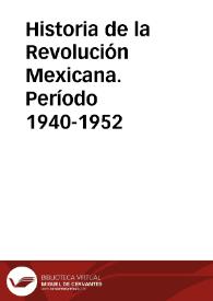 Historia de la Revolución Mexicana. Período 1940-1952 | Biblioteca Virtual Miguel de Cervantes