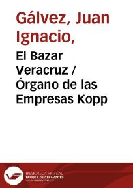 Portada:El Bazar Veracruz / Órgano de las Empresas Kopp