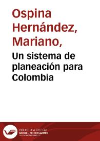 Un sistema de planeación para Colombia | Biblioteca Virtual Miguel de Cervantes