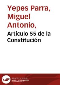 Artículo 55 de la Constitución  | Biblioteca Virtual Miguel de Cervantes