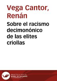 Sobre el racismo decimonónico de las elites criollas | Biblioteca Virtual Miguel de Cervantes