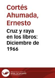 Cruz y raya en los libros: Diciembre de 1966 | Biblioteca Virtual Miguel de Cervantes