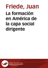 La formación en América de la capa social dirigente | Biblioteca Virtual Miguel de Cervantes