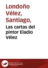 Las cartas del pintor Eladio Vélez | Biblioteca Virtual Miguel de Cervantes