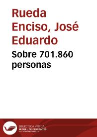 Sobre 701.860 personas | Biblioteca Virtual Miguel de Cervantes