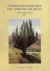 Literatura mexicana del otro fin de siglo / editor Rafael Olea Franco | Biblioteca Virtual Miguel de Cervantes
