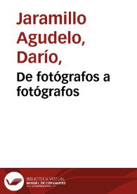 De fotógrafos a fotógrafos | Biblioteca Virtual Miguel de Cervantes