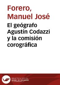 El geógrafo Agustín Codazzi y la comisión corográfica | Biblioteca Virtual Miguel de Cervantes