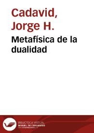 Metafísica de la dualidad | Biblioteca Virtual Miguel de Cervantes