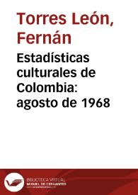 Estadísticas culturales de Colombia: agosto de 1968 | Biblioteca Virtual Miguel de Cervantes