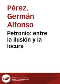 Petronio: entre la ilusión y la locura | Biblioteca Virtual Miguel de Cervantes