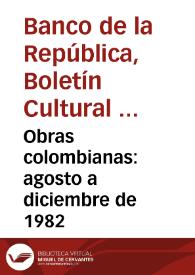 Obras colombianas:  agosto a diciembre de 1982 | Biblioteca Virtual Miguel de Cervantes