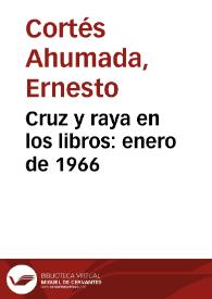 Cruz y raya en los libros: enero de 1966 | Biblioteca Virtual Miguel de Cervantes