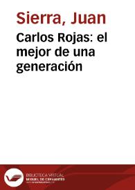 Carlos Rojas: el mejor de una generación | Biblioteca Virtual Miguel de Cervantes