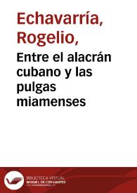 Entre el alacrán cubano y las pulgas miamenses | Biblioteca Virtual Miguel de Cervantes