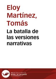 La batalla de las versiones narrativas | Biblioteca Virtual Miguel de Cervantes