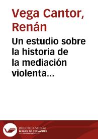 Un estudio sobre la historia de la mediación violenta en el Valle del Cauca | Biblioteca Virtual Miguel de Cervantes