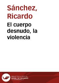 El cuerpo desnudo, la violencia | Biblioteca Virtual Miguel de Cervantes