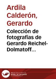 Colección de fotografías de Gerardo Reichel-Dolmatoff y Alicia Dussán | Biblioteca Virtual Miguel de Cervantes