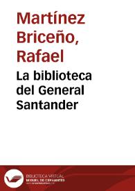 La biblioteca del General Santander | Biblioteca Virtual Miguel de Cervantes
