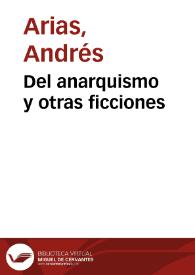 Del anarquismo y otras ficciones | Biblioteca Virtual Miguel de Cervantes