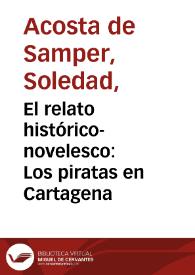 El relato histórico-novelesco: Los piratas en Cartagena | Biblioteca Virtual Miguel de Cervantes