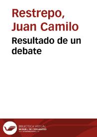 Resultado de un debate | Biblioteca Virtual Miguel de Cervantes