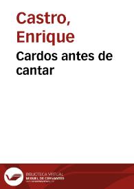 Cardos antes de cantar | Biblioteca Virtual Miguel de Cervantes