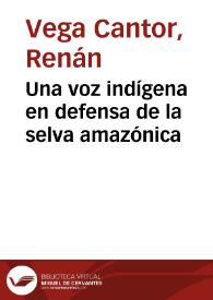 Una voz indígena en defensa de la selva amazónica | Biblioteca Virtual Miguel de Cervantes