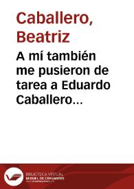 A mí también me pusieron de tarea a Eduardo Caballero Calderón | Biblioteca Virtual Miguel de Cervantes